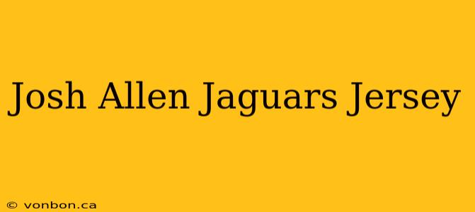 Josh Allen Jaguars Jersey