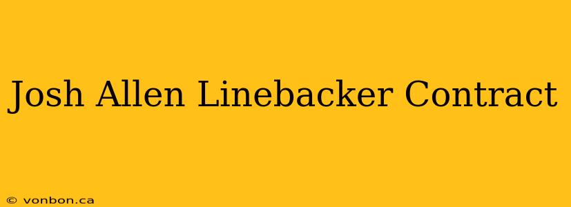 Josh Allen Linebacker Contract