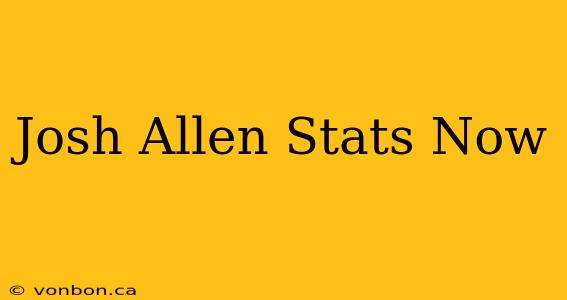 Josh Allen Stats Now