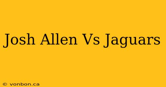 Josh Allen Vs Jaguars