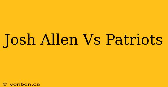 Josh Allen Vs Patriots