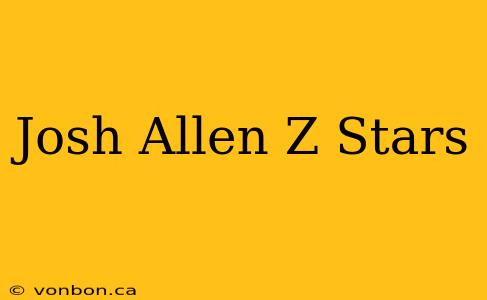 Josh Allen Z Stars