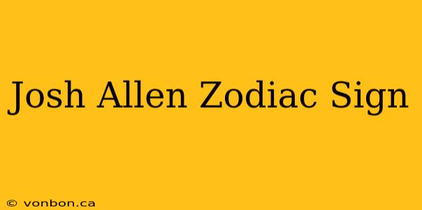 Josh Allen Zodiac Sign