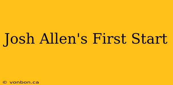 Josh Allen's First Start