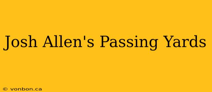 Josh Allen's Passing Yards