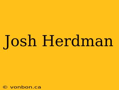 Josh Herdman