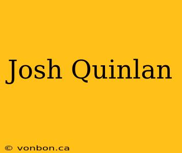 Josh Quinlan