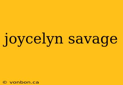 joycelyn savage