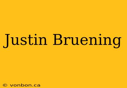 Justin Bruening