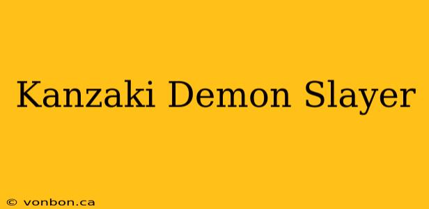 Kanzaki Demon Slayer