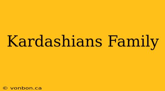 Kardashians Family