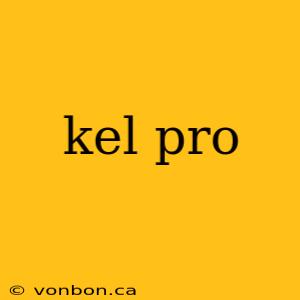 kel pro