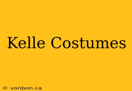 Kelle Costumes