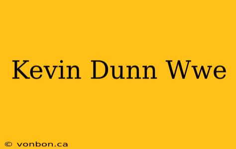 Kevin Dunn Wwe