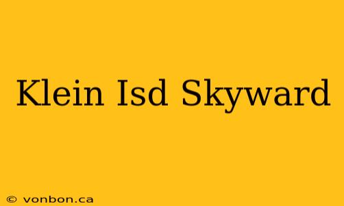 Klein Isd Skyward