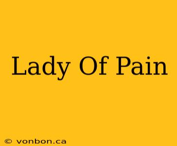 Lady Of Pain