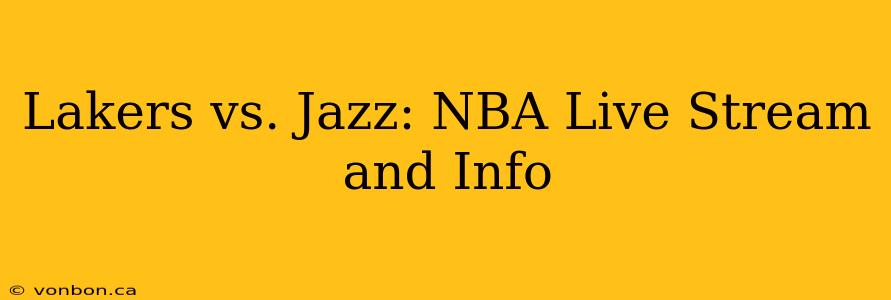 Lakers vs. Jazz: NBA Live Stream and Info