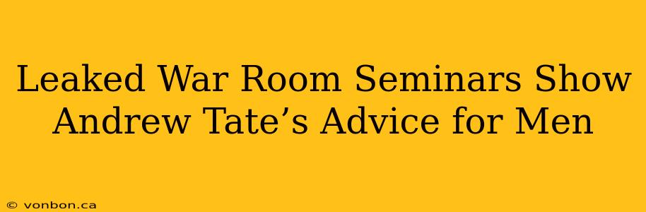 Leaked War Room Seminars Show Andrew Tate’s Advice for Men