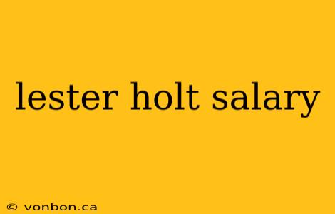 lester holt salary