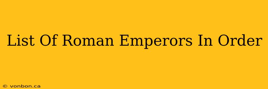 List Of Roman Emperors In Order