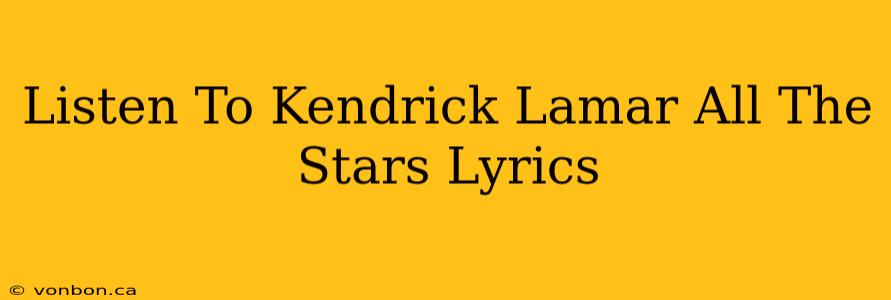 Listen To Kendrick Lamar All The Stars Lyrics