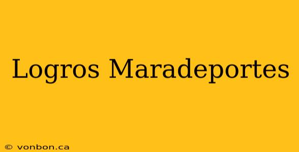 Logros Maradeportes