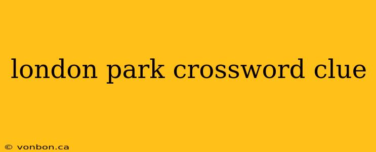 london park crossword clue