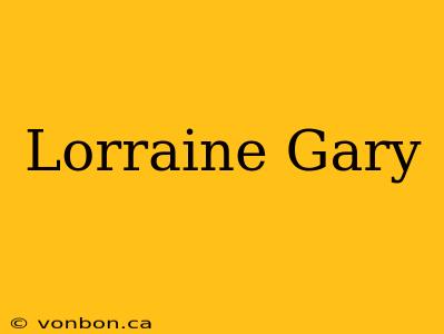 Lorraine Gary