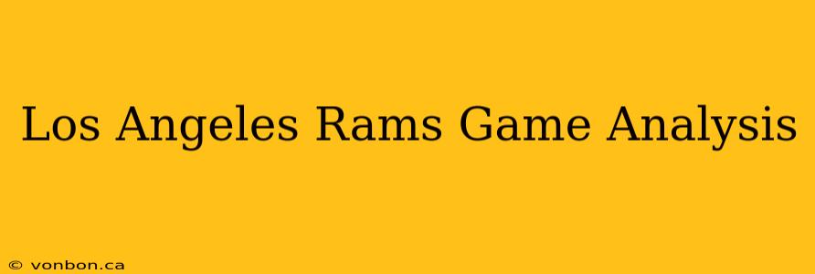 Los Angeles Rams Game Analysis