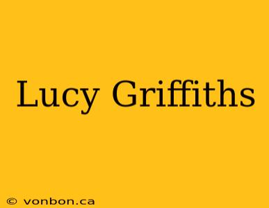 Lucy Griffiths