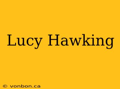 Lucy Hawking