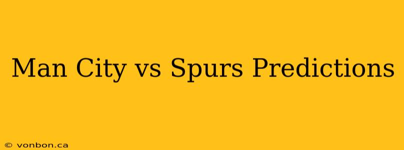 Man City vs Spurs Predictions