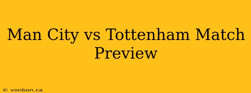 Man City vs Tottenham Match Preview