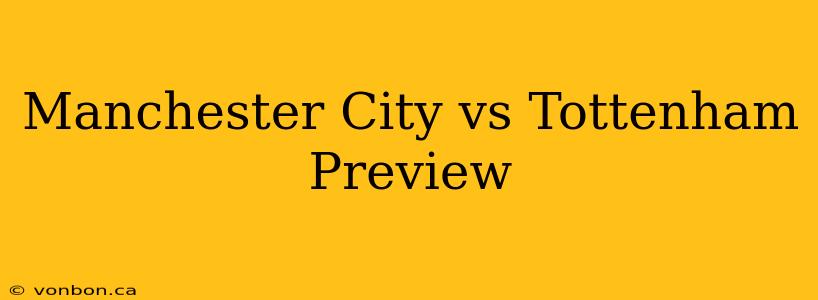 Manchester City vs Tottenham Preview