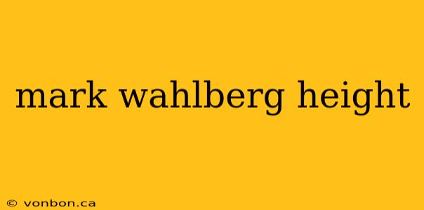 mark wahlberg height