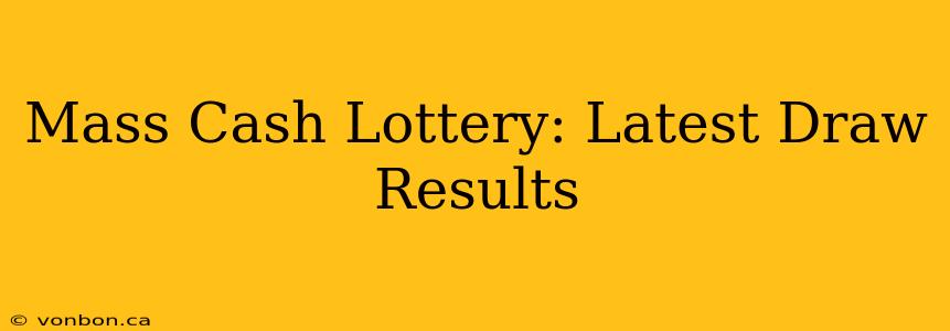 Mass Cash Lottery: Latest Draw Results