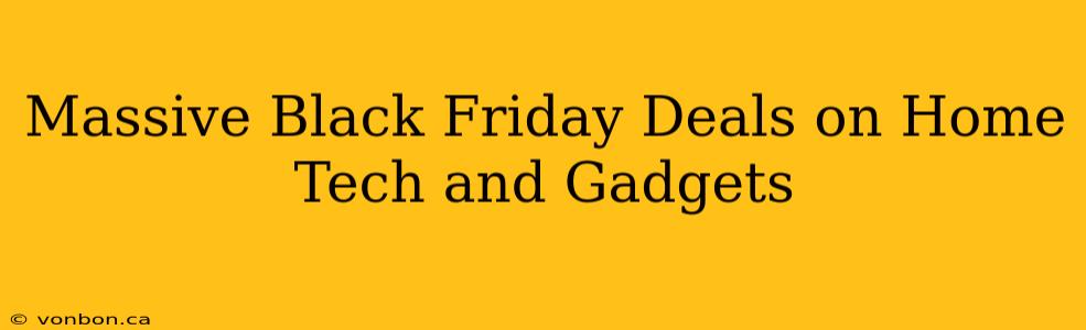 Massive Black Friday Deals on Home Tech and Gadgets