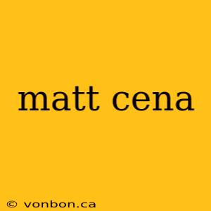 matt cena