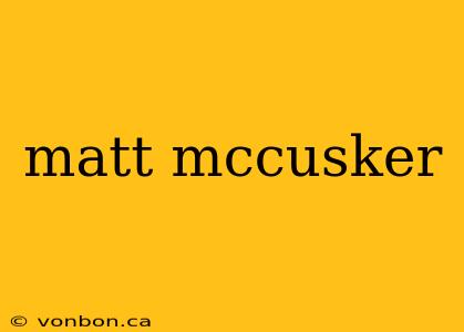 matt mccusker