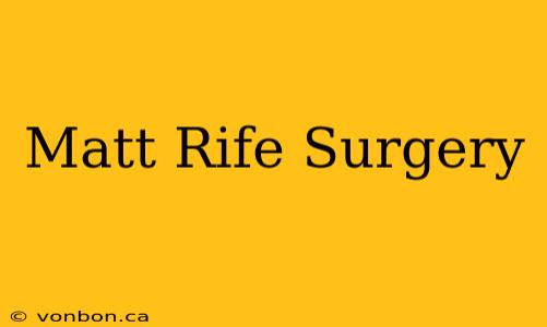 Matt Rife Surgery