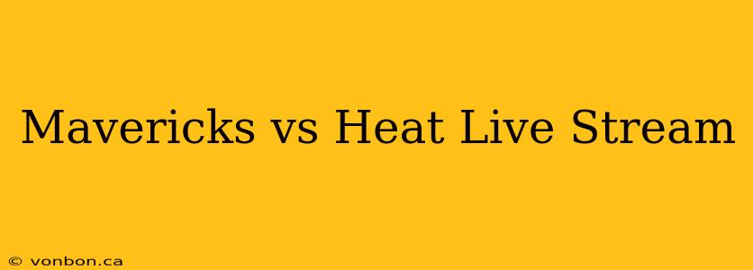 Mavericks vs Heat Live Stream