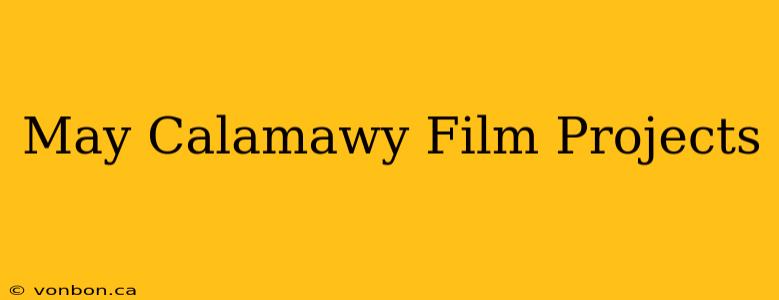 May Calamawy Film Projects