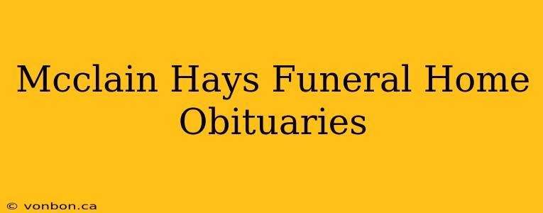 Mcclain Hays Funeral Home Obituaries