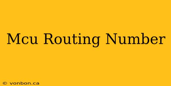 Mcu Routing Number