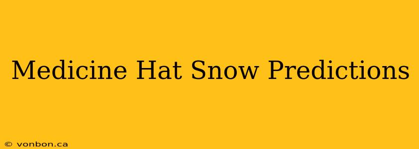 Medicine Hat Snow Predictions