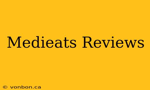 Medieats Reviews