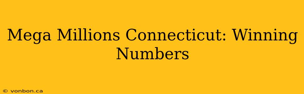 Mega Millions Connecticut: Winning Numbers