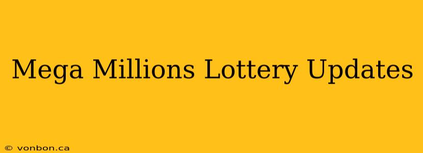 Mega Millions Lottery Updates