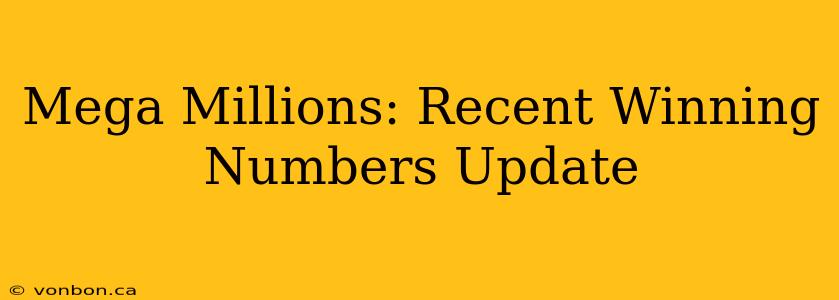 Mega Millions: Recent Winning Numbers Update