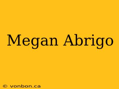 Megan Abrigo